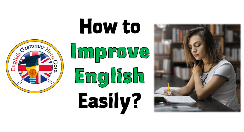 How to Improve English Easily? 10 Steps to Improve English Language