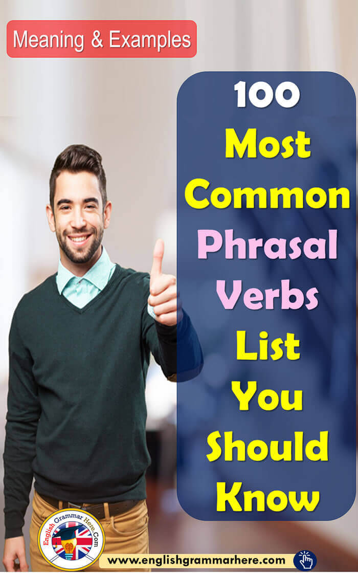 100 Most Common Phrasal Verbs List You Should Know