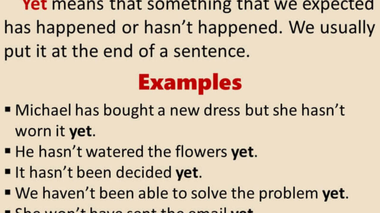 How To Use YET in English, Definition and Example Sentences