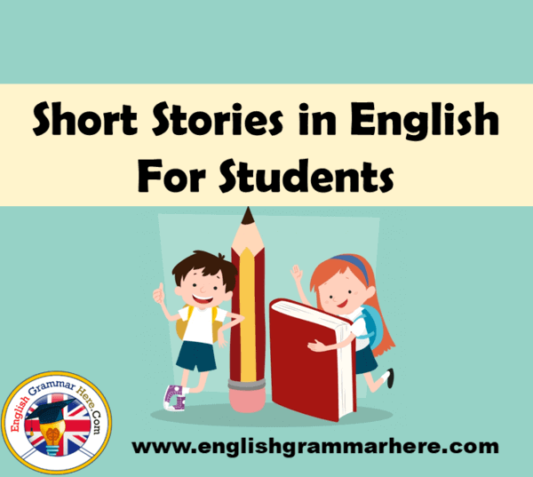 Short Stories in English for Students - English Grammar Here