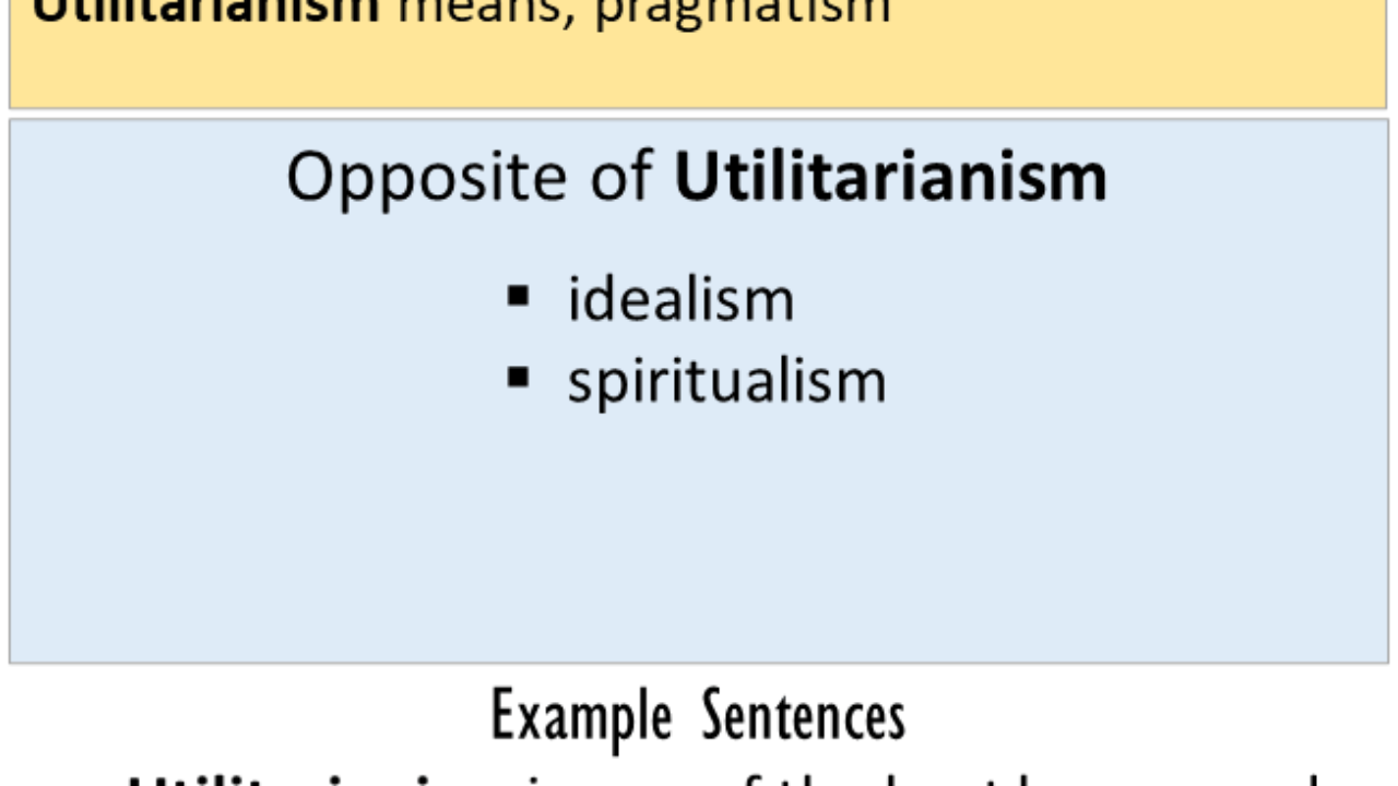 Opposite Of Utilitarianism, Antonyms of Utilitarianism, Meaning and Example  Sentences - English Grammar Here