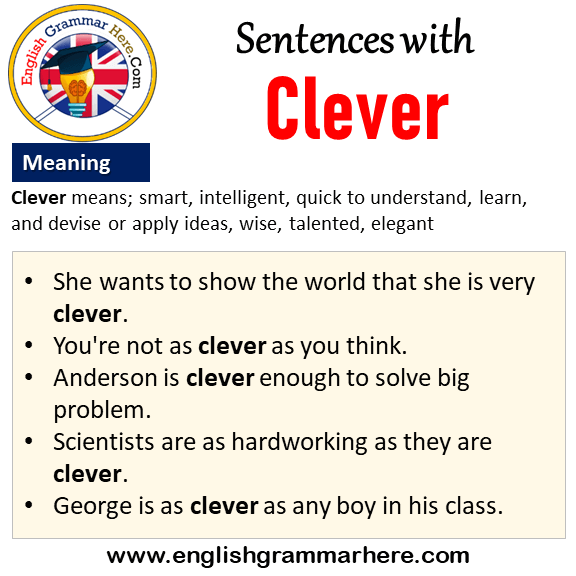 Sentences with Clever, Clever in a Sentence and Meaning