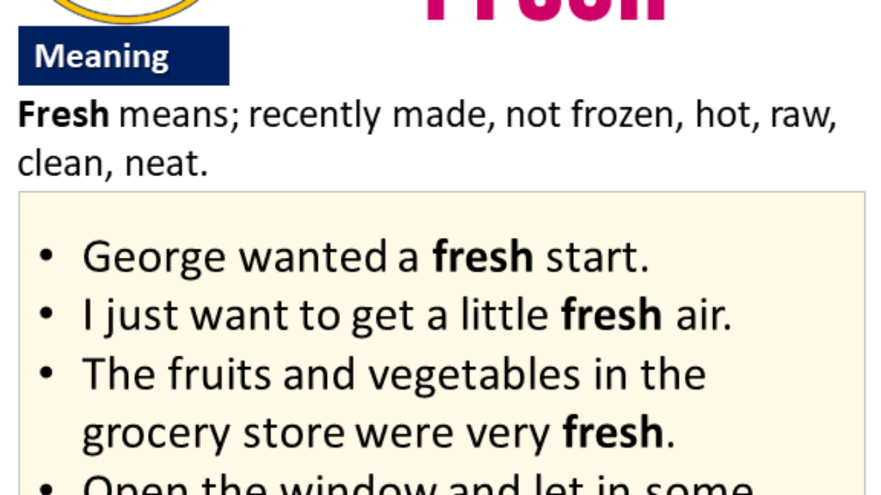 Sentences With Fresh Fresh In A Sentence And Meaning English Grammar Here