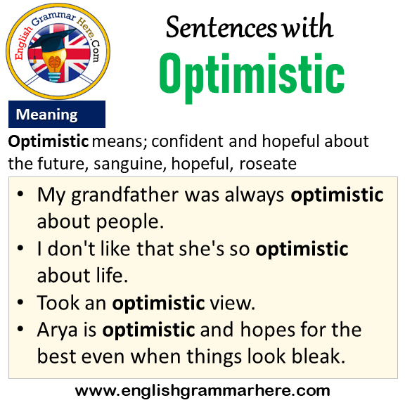 Sentences with Optimistic, Optimistic in a Sentence and Meaning