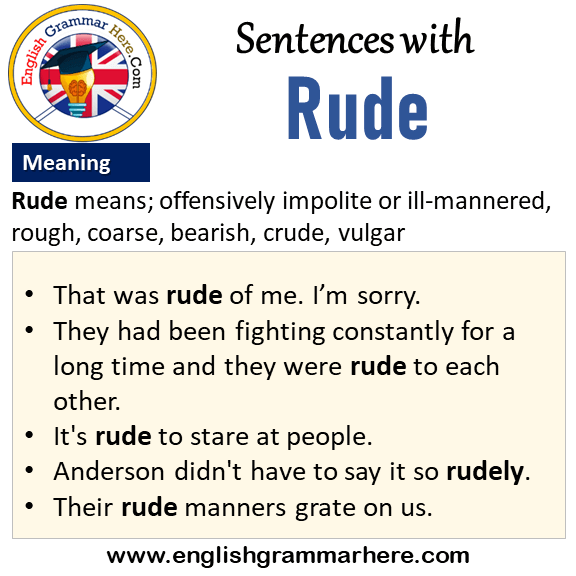 Sentences with Rude, Rude in a Sentence and Meaning
