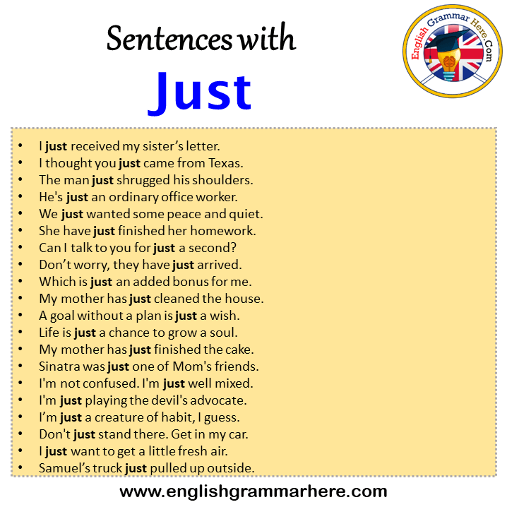 Sentences with Just, Just in a Sentence in English, Sentences For Just