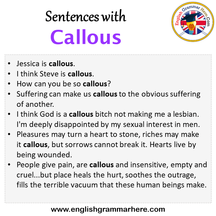 Sentences with Callous, Callous in a Sentence in English, Sentences For Callous