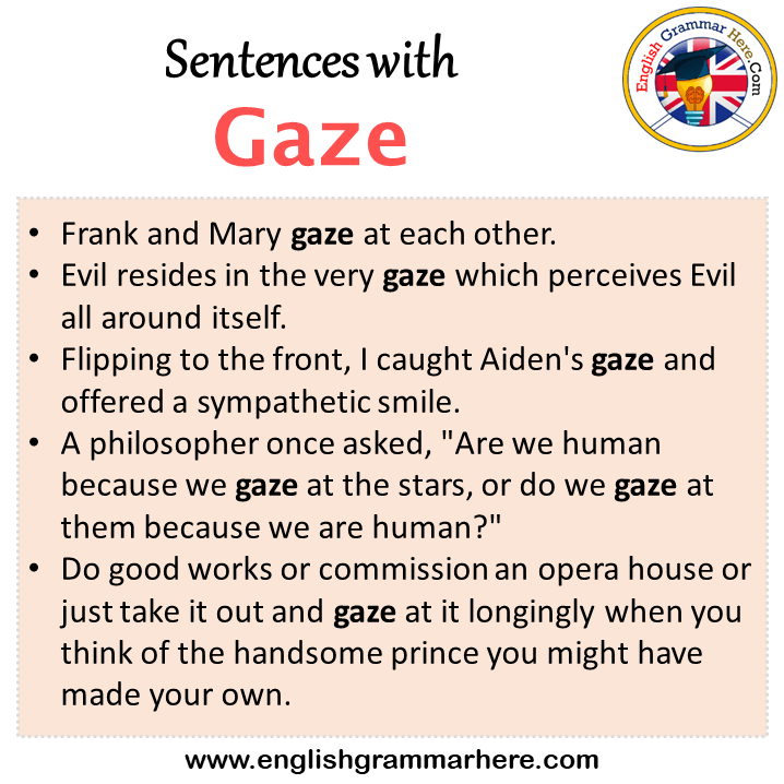 Sentences with Gaze, Gaze in a Sentence in English, Sentences For Gaze