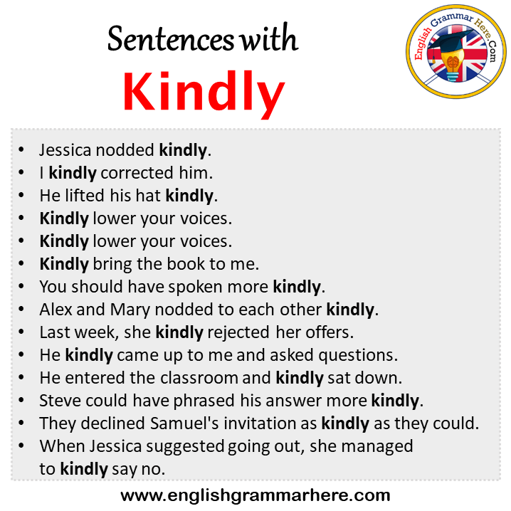 Sentences with Kindly, Kindly in a Sentence in English, Sentences For Kindly