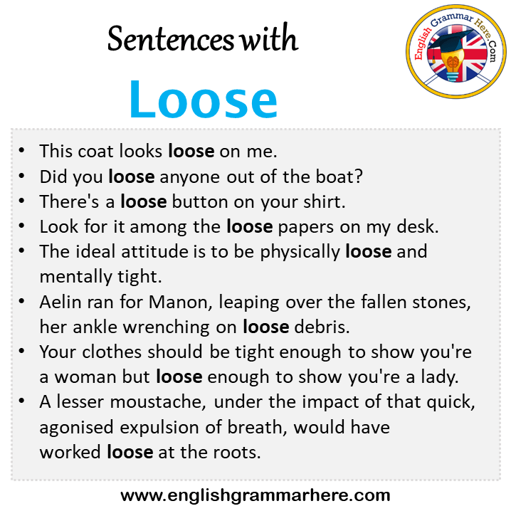 Sentences with Loose, Loose in a Sentence in English, Sentences For Loose