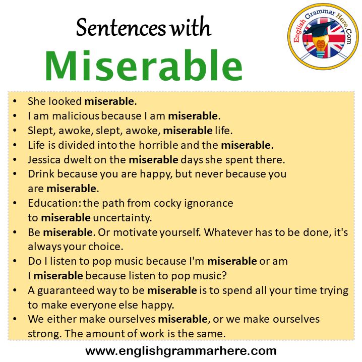 Sentences with Miserable, Miserable in a Sentence in English, Sentences For Miserable