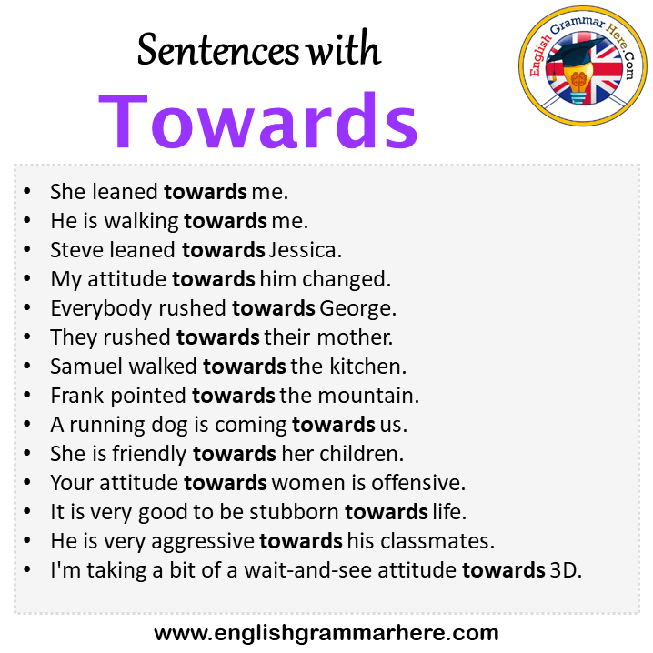 Sentences with Towards, Towards in a Sentence in English, Sentences For Towards