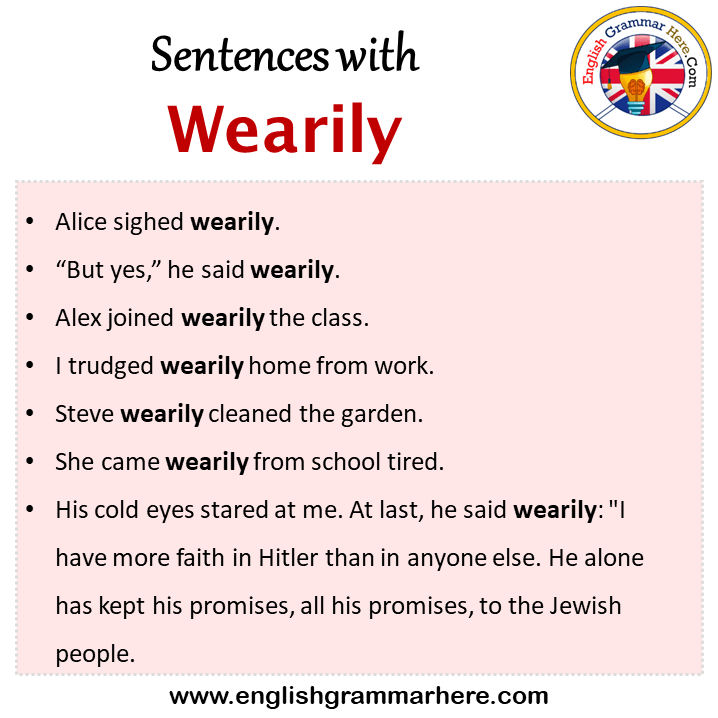 Sentences with Wearily, Wearily in a Sentence in English, Sentences For Wearily