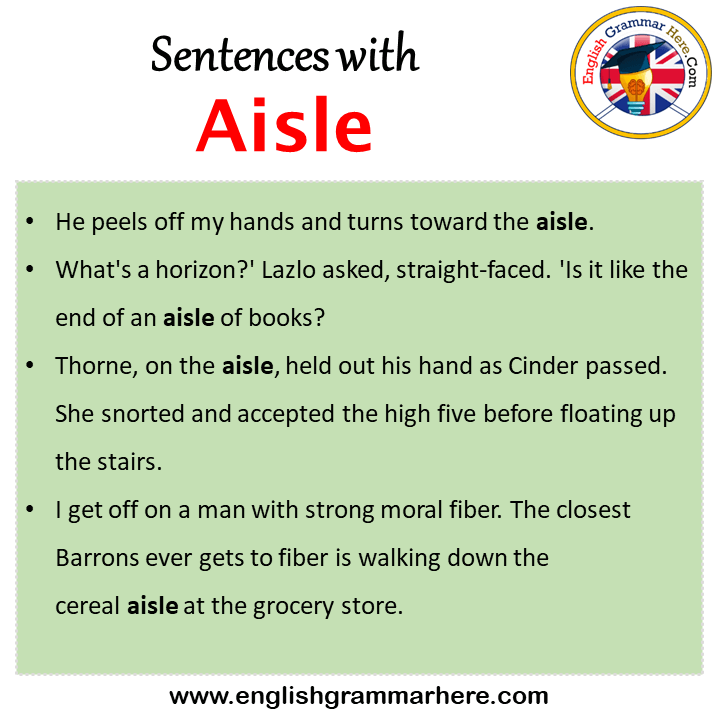 Sentences with Aisle, Aisle in a Sentence in English, Sentences For Aisle