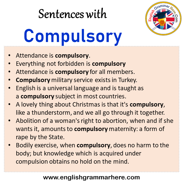 Sentences with Compulsory, Compulsory in a Sentence in English, Sentences For Compulsory