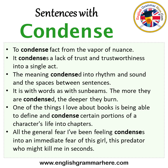 Sentences with Condense, Condense in a Sentence in English, Sentences For Condense