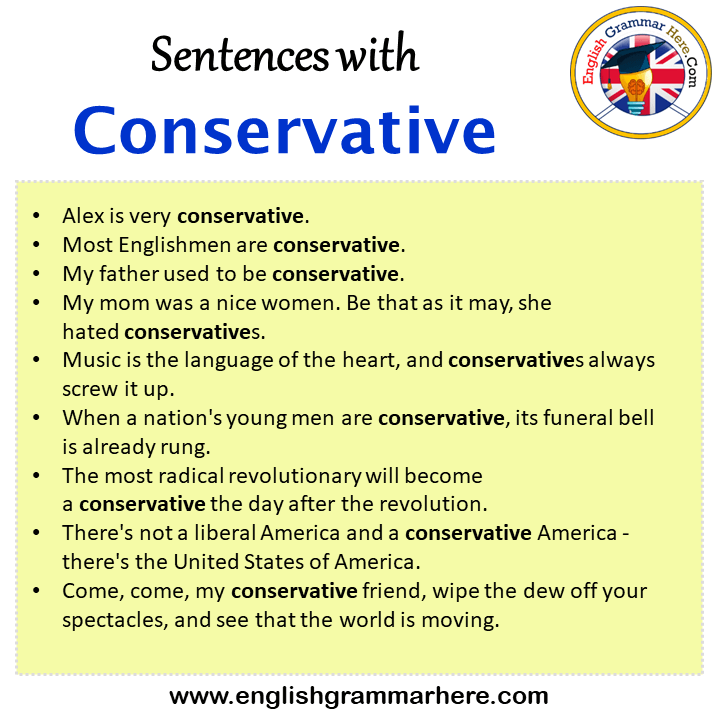 Sentences with Conservative, Conservative in a Sentence in English, Sentences For Conservative