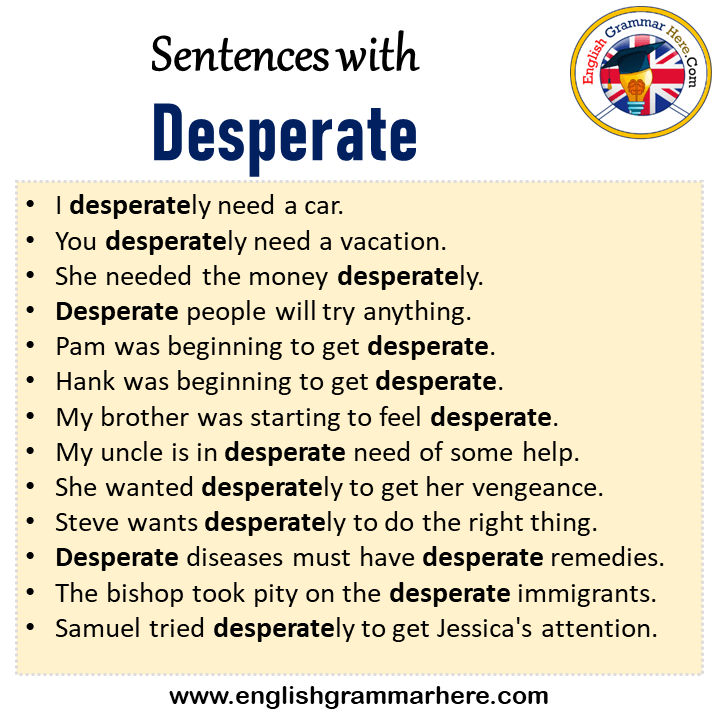 Sentences with Desperate, Desperate in a Sentence in English, Sentences For Desperate