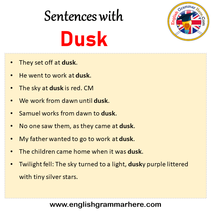 Sentences with Dusk, Dusk in a Sentence in English, Sentences For Dusk