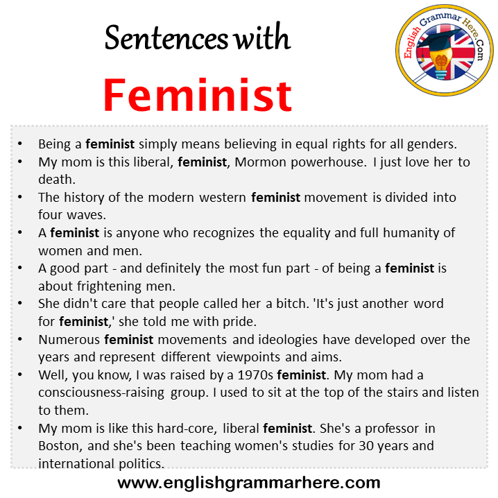 Sentences with Feminist, Feminist in a Sentence in English, Sentences For Feminist