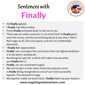 Sentences with Finally, Finally in a Sentence in English, Sentences For ...