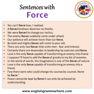 Sentences with Force, Force in a Sentence in English, Sentences For ...
