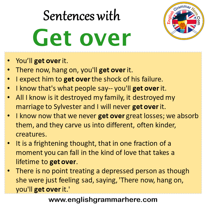Sentences with Get over, Get over in a Sentence in English, Sentences For Get over