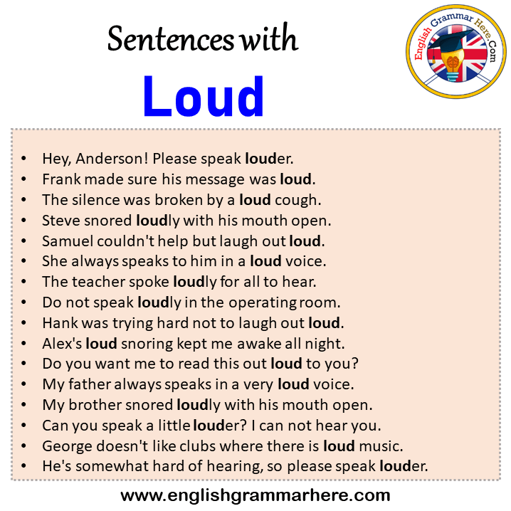 Sentences with Loud, Loud in a Sentence in English, Sentences For Loud