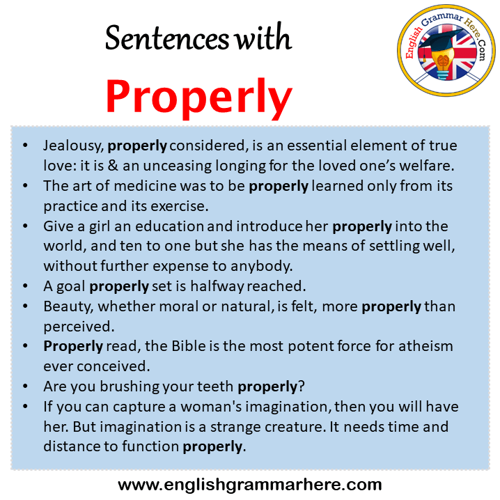 Sentences with Properly, Properly in a Sentence in English, Sentences For Properly