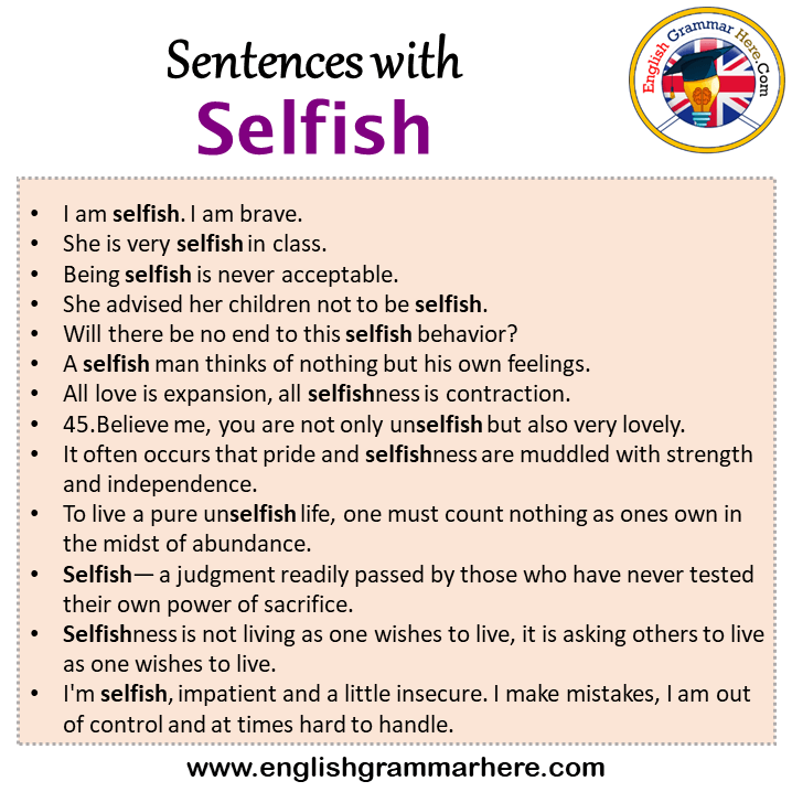 Sentences with Selfish, Selfish in a Sentence in English, Sentences For Selfish
