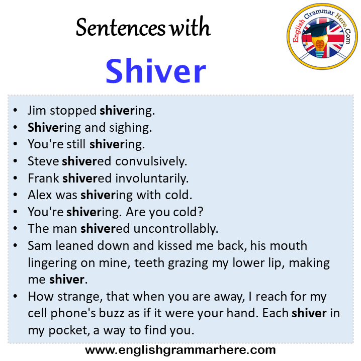Sentences with Shiver, Shiver in a Sentence in English, Sentences For Shiver