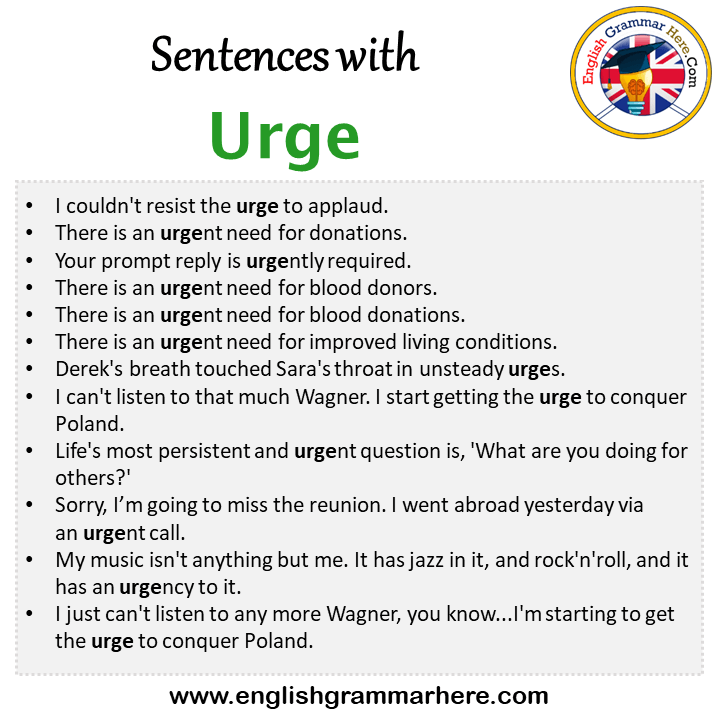 Sentences with Urge, Urge in a Sentence in English, Sentences For Urge