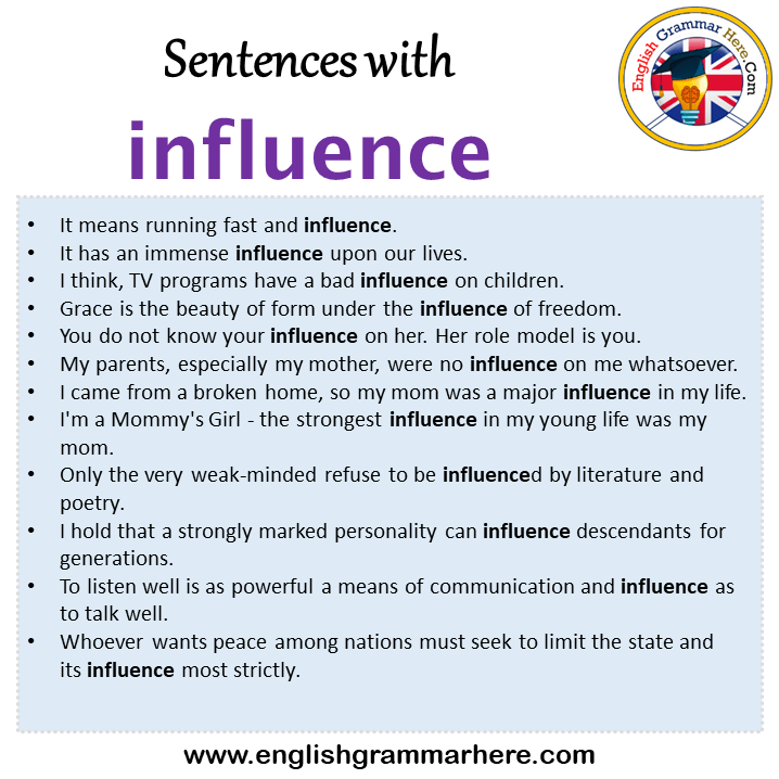Sentences with influence, influence in a Sentence in English, Sentences For influence