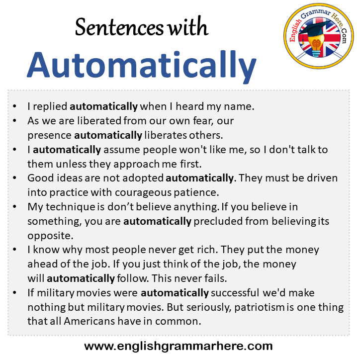 Sentences with Automatically, Automatically in a Sentence in English, Sentences For Automatically