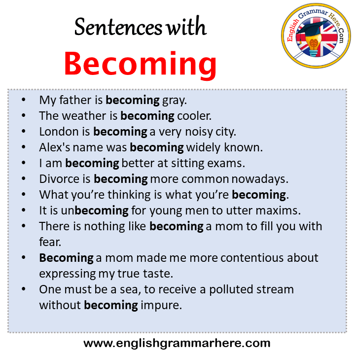 Sentences with Becoming, Becoming in a Sentence in English, Sentences For Becoming