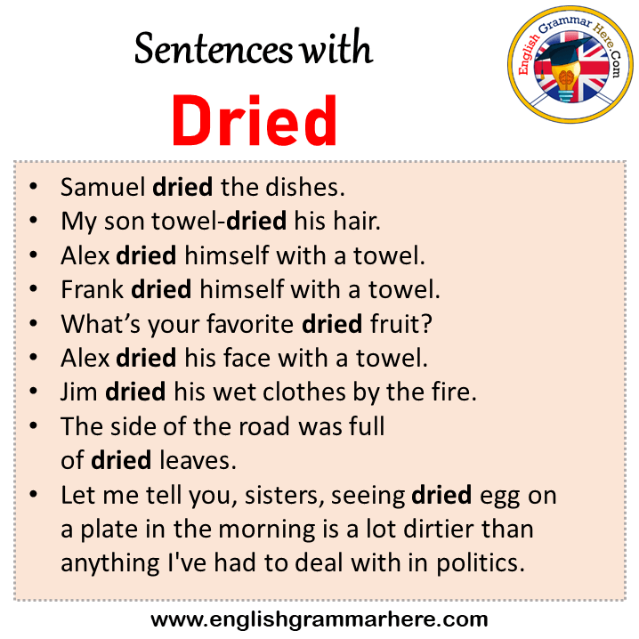 Sentences with Dried, Dried in a Sentence in English, Sentences For Dried
