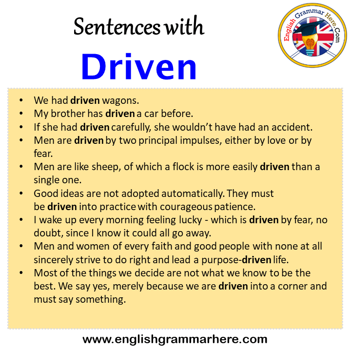 Sentences with Driven, Driven in a Sentence in English, Sentences For Driven