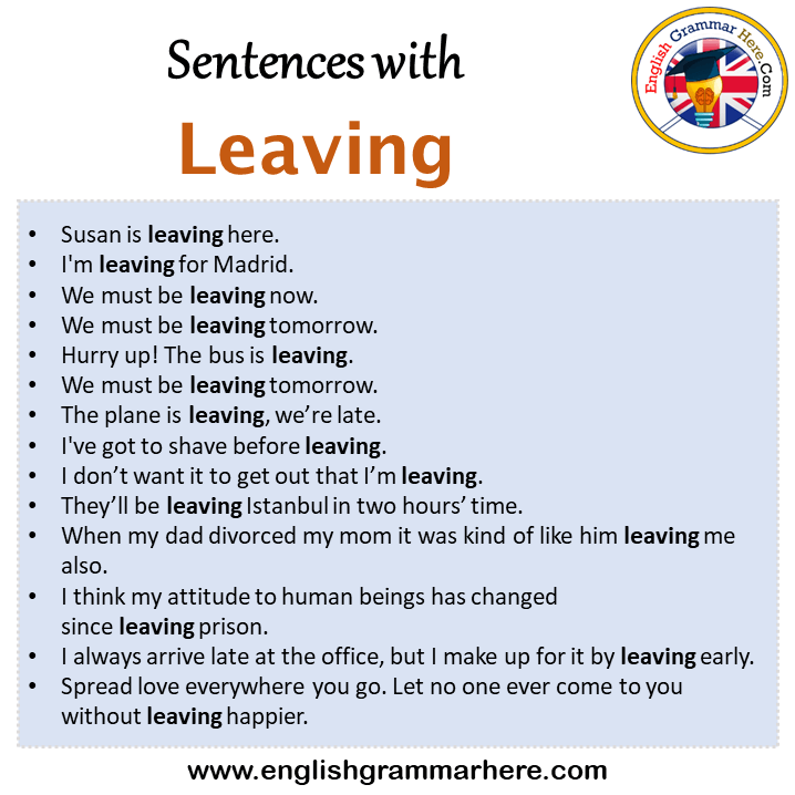 Sentences with Leaving, Leaving in a Sentence in English, Sentences For Leaving