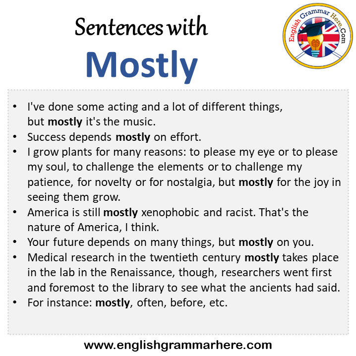 Sentences with Mostly, Mostly in a Sentence in English, Sentences For Mostly