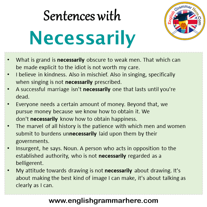 Sentences with Necessarily, Necessarily in a Sentence in English, Sentences For Necessarily