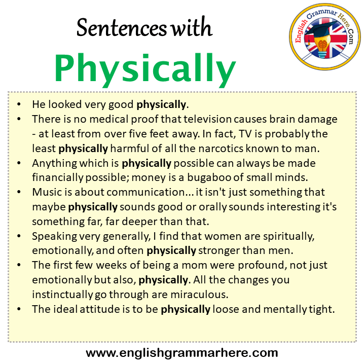 Sentences with Physically, Physically in a Sentence in English, Sentences For Physically