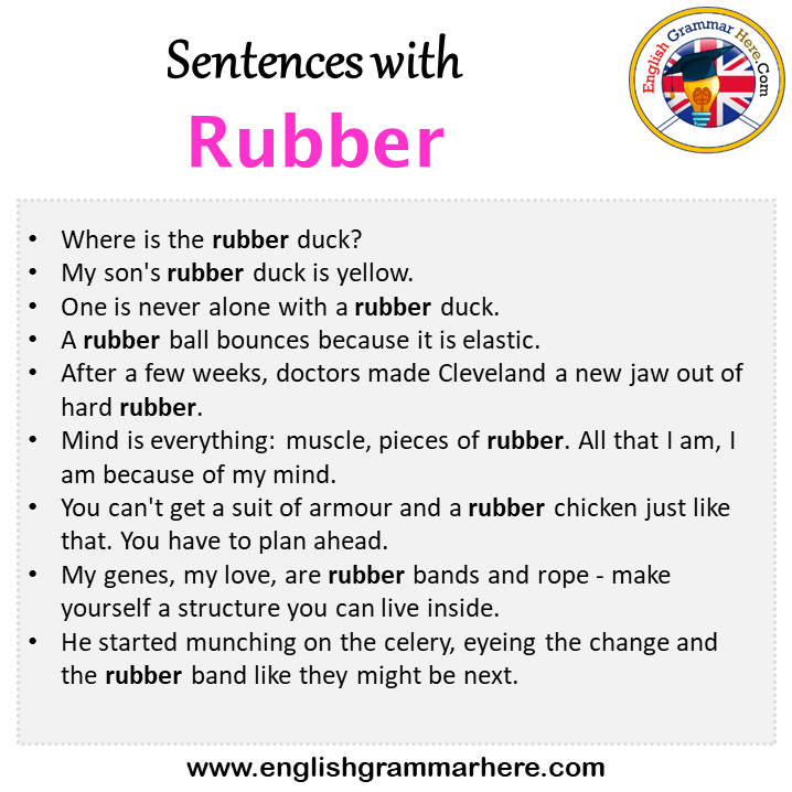 Sentences with Rubber, Rubber in a Sentence in English, Sentences For Rubber