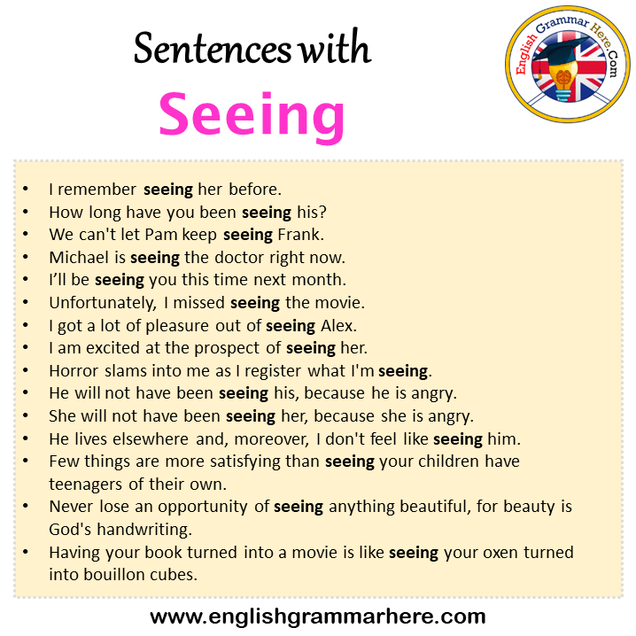 Sentences with Seeing, Seeing in a Sentence in English, Sentences For Seeing