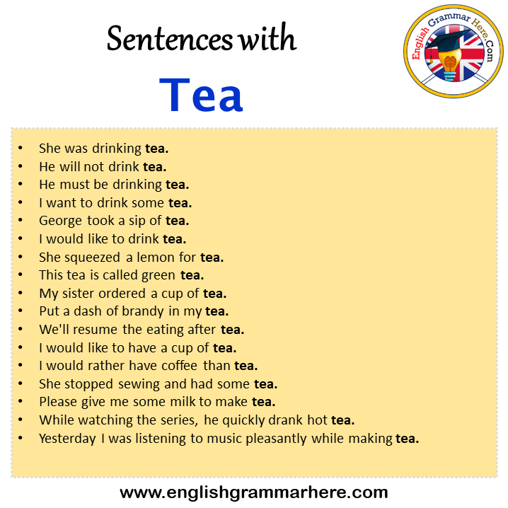 Sentences with Tea, Tea in a Sentence in English, Sentences For Tea