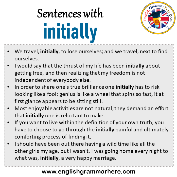 Sentences with initially, initially in a Sentence in English, Sentences For initially