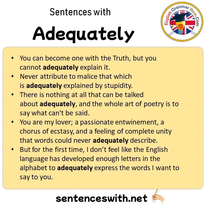 Sentences with Adequately, Adequately in a Sentence in English, Sentences For Adequately