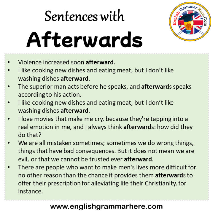Sentences with Afterwards, Afterwards in a Sentence in English, Sentences For Afterwards