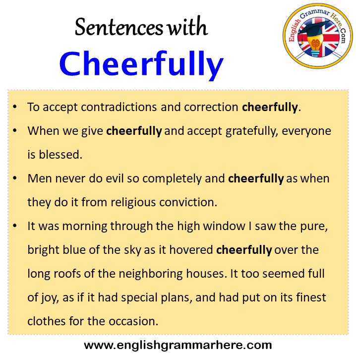 Sentences with Cheerfully, Cheerfully in a Sentence in English, Sentences For Cheerfully