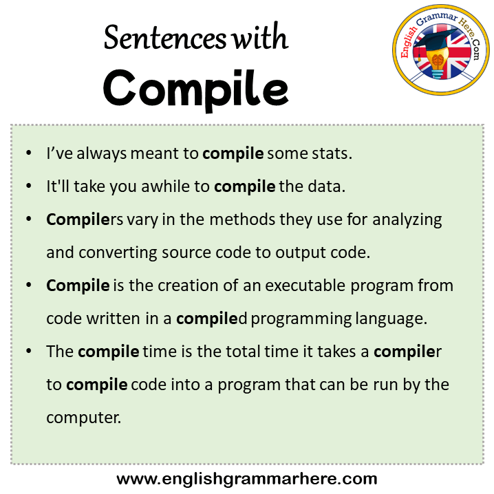 Sentences with Compile, Compile in a Sentence in English, Sentences For Compile