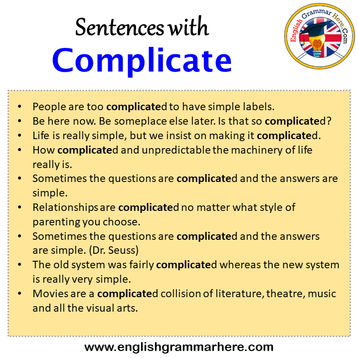 Sentences with Complicate, Complicate in a Sentence in English, Sentences For Complicate